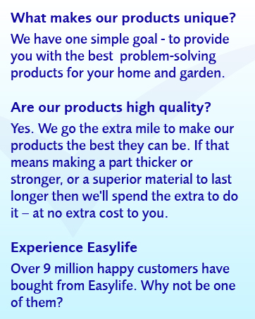 easy life what makes our products unique